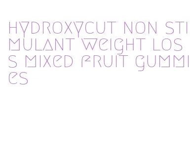 hydroxycut non stimulant weight loss mixed fruit gummies