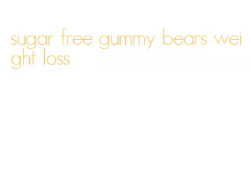 sugar free gummy bears weight loss